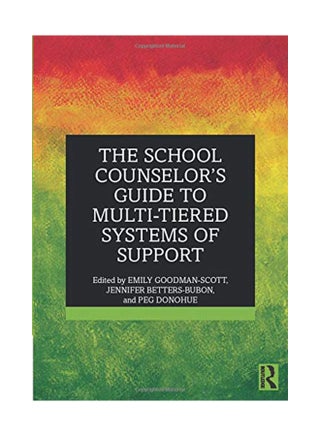 The School Counselor's Guide to Multi-Tiered Systems of Support Paperback English by Emily Goodman-Scott - 22-Jun-19 - v1583997306/N35566682A_1
