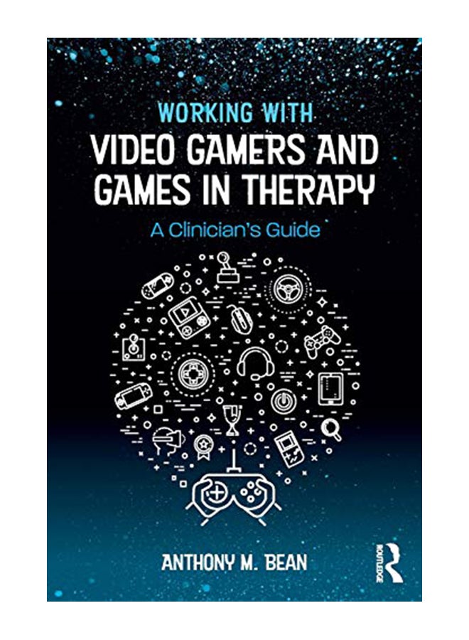 Working with Video Gamers and Games in Therapy: A Clinician's Guide paperback english - 23-Jun-18 