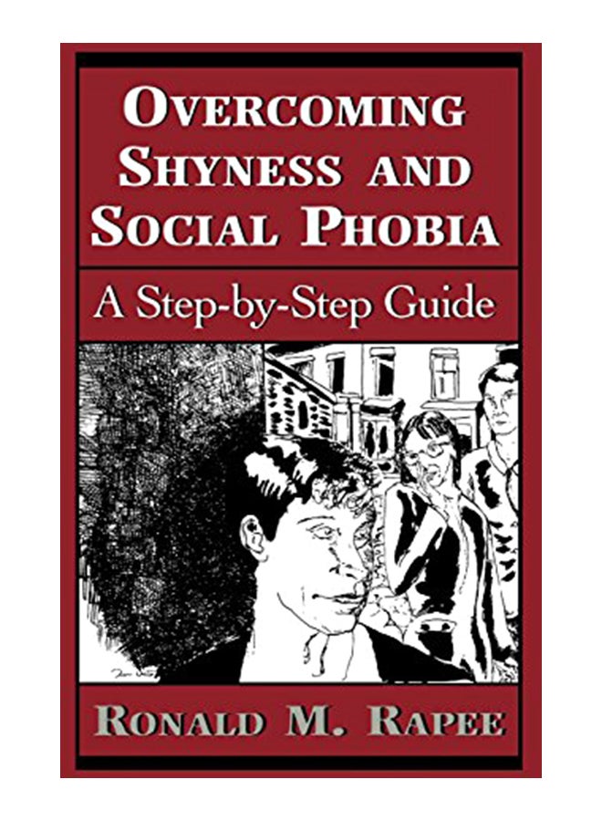Overcoming Shyness And Social Phobia: A Step-By-Step Guide Paperback English by Ronald M. Rapee - 35886 