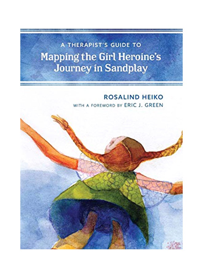A Therapist's Guide To Mapping The Girl Heroine's Journey In Sandplay paperback english - 27-Jul-18 