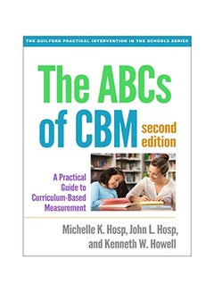 The Abcs Of Cbm, Second Edition: A Practical Guide To Curriculum-Based Measurement Paperback English by Michelle K. Hosp - 27-Apr-16