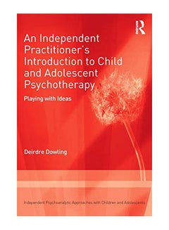 An Independent Practitioner's Introduction To Child And Adolescent Psychotherapy: Playing With Ideas paperback english - 4-Apr-19 