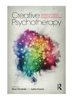 Creative Psychotherapy: Applying The Principles Of Neurobiology To Play And Expressive Arts-Based Practice paperback english - 22-Sep-16 