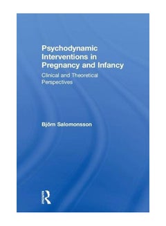 Psychodynamic Interventions In Pregnancy And Infancy: Clinical And Theoretical Perspectives hardcover english - 10-Apr-18 