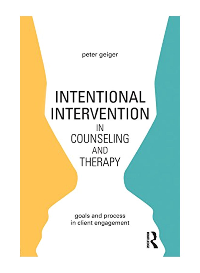 Intentional Intervention in Counseling and Therapy: Goals and process in client engagement paperback english - 6-Jul-17 