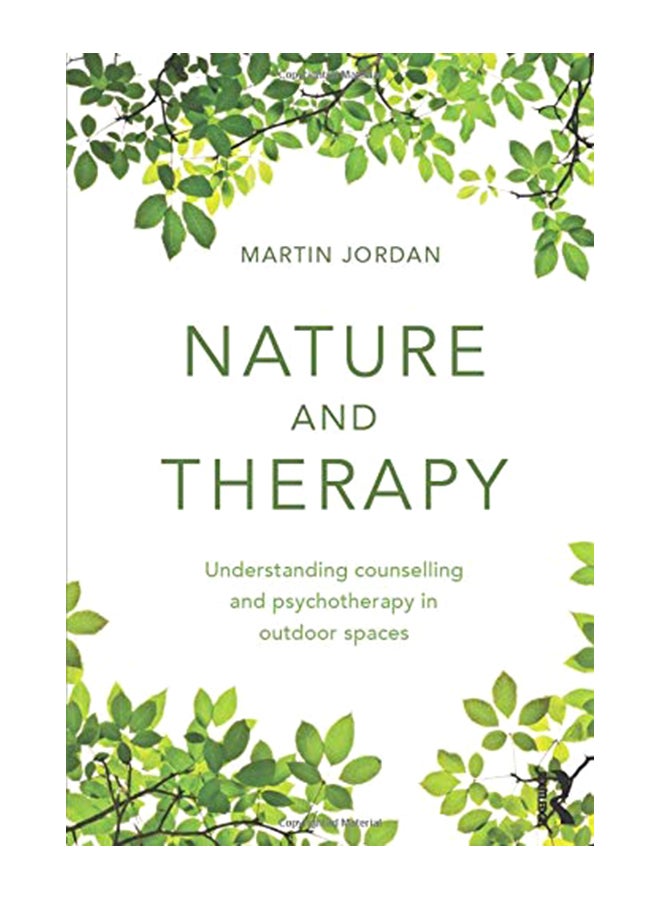 Nature And Therapy: Understanding Counselling And Psychotherapy In Outdoor Spaces Paperback English by Martin Jordan - 15-Sep-14 