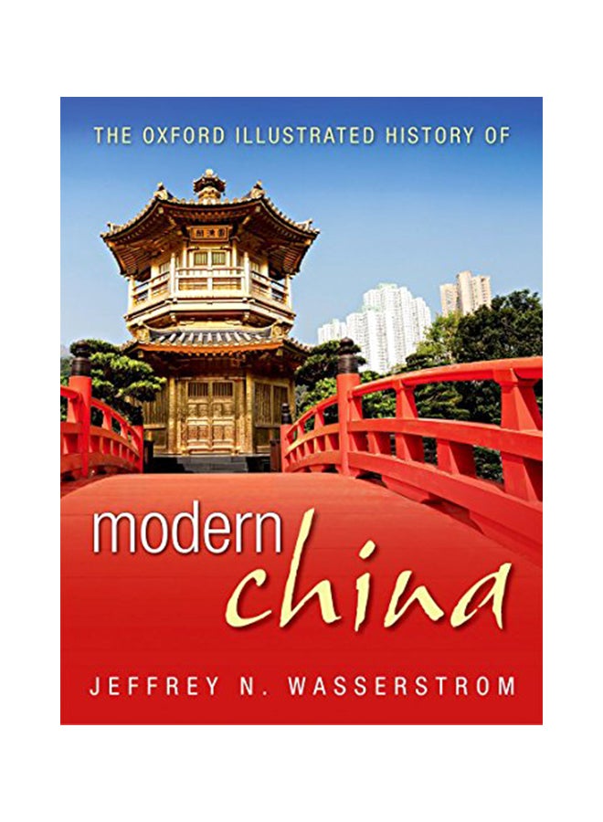 The Oxford Illustrated History of Modern China Hardcover English by Jeffrey N. Wasserstrom - 1-Sep-16 