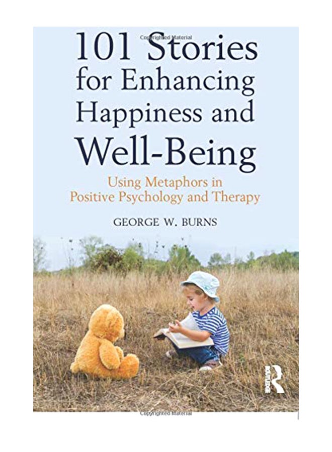101 Stories for Enhancing Happiness and Well-Being: Using Metaphors in Positive Psychology and Therapy paperback english - 10-Feb-17 