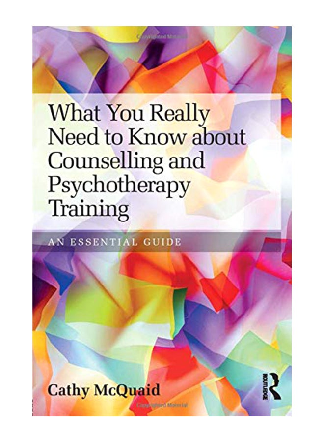 What You Really Need To Know About Counselling And Psychotherapy Training: An Essential Guide paperback english - 5-Mar-14 