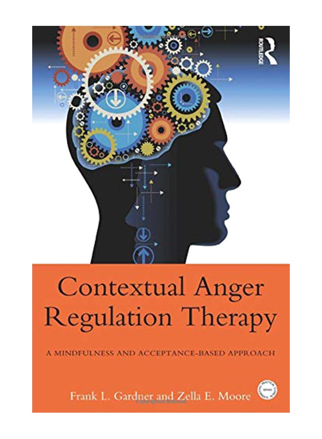 Contextual Anger Regulation Therapy: A Mindfulness And Acceptance-Based Approach paperback english - 24-Jul-13 