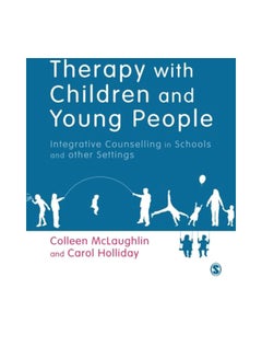 Therapy With Children And Young People: Integrative Counselling In Schools And Other Settings paperback english - 10-Dec-13 