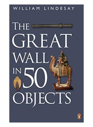 The Great Wall In 50 Objects Paperback English by William Lindesay - 42324 - v1583997416/N35568060A_1