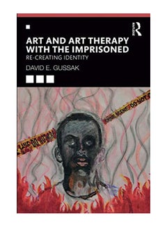 Art And Art Therapy With The Imprisoned: Re-Creating Identity paperback english - 26-Jun-19 