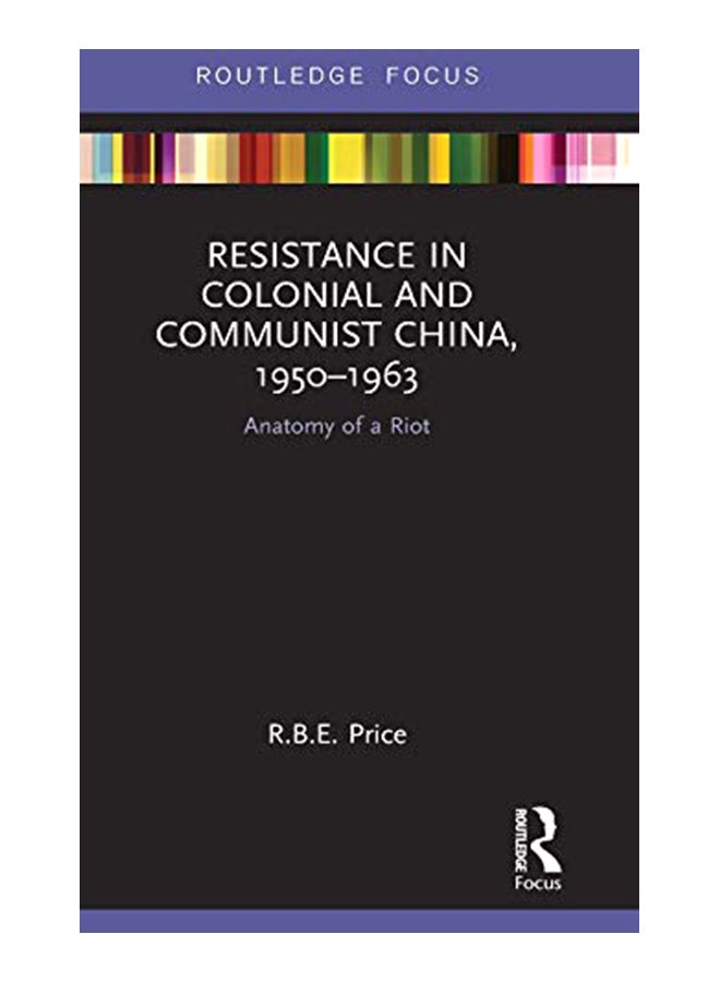 المقاومة في الصين الاستعمارية والشيوعية، 1950-1963: تشريح شغب