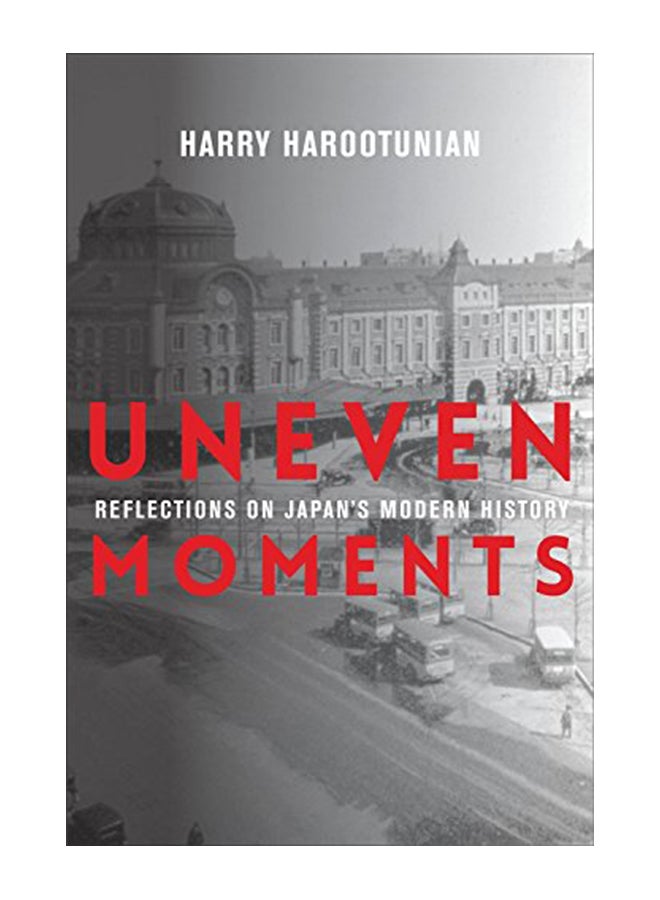Uneven Moments: Reflections on Japan's Modern History hardcover english 