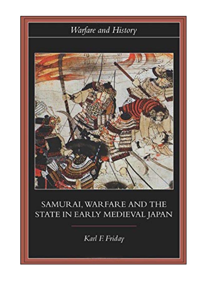 Samurai, Warfare And The State In Early Medieval Japan paperback english - 11-Dec-03 