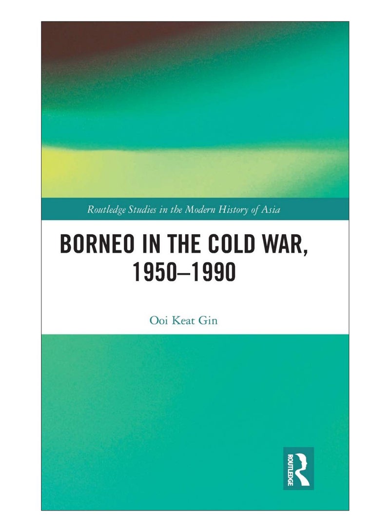 Borneo In The Cold War, 1950-1990 hardcover english - 01-Oct-19 