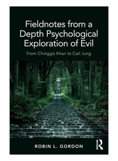 Fieldnotes From A Depth Psychological Exploration Of Evil paperback english - 14-Mar-19 
