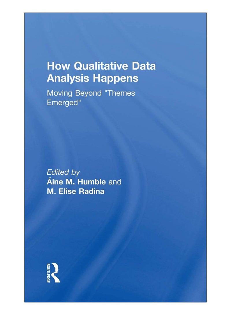 How Qualitative Data Analysis Happens Hardcover English by Aine Humble - 19-Dec-18 