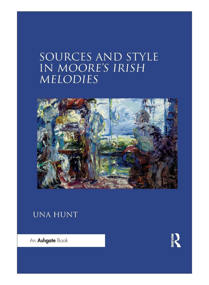 Sources And Style In Moore'S Irish Melodies Paperback English by Una Hunt - 07-Feb-19 