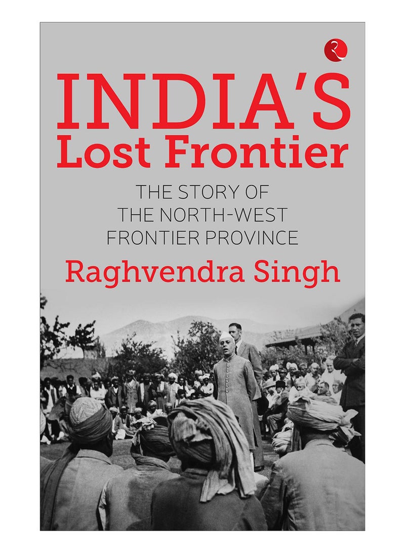 India'S Lost Frontiers Hardcover English by Raghvendra Singh - 43678 
