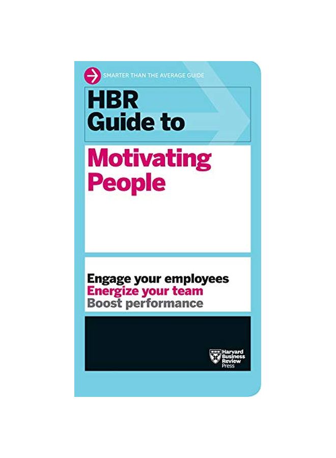 HBR Guide To Motivating People : Engage Your Employees Energize Your Team Boost Performance Paperback English - 18 Jun 2019 