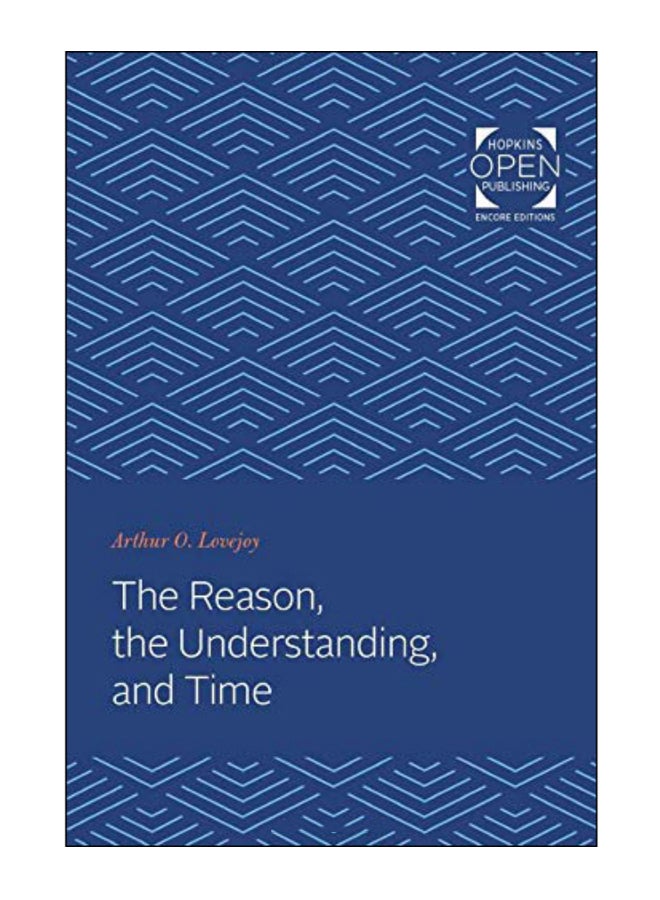 The Reason, The Understanding, And Time Paperback English by Arthur Oncken Lovejoy - 26-Nov-19
