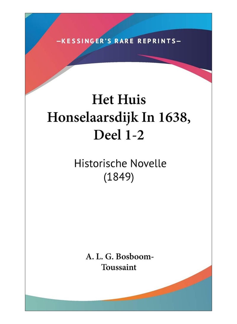 Het Huis Honselaarsdijk In 1638, Deel 1-2 hardcover dutch - 06-Feb-09 