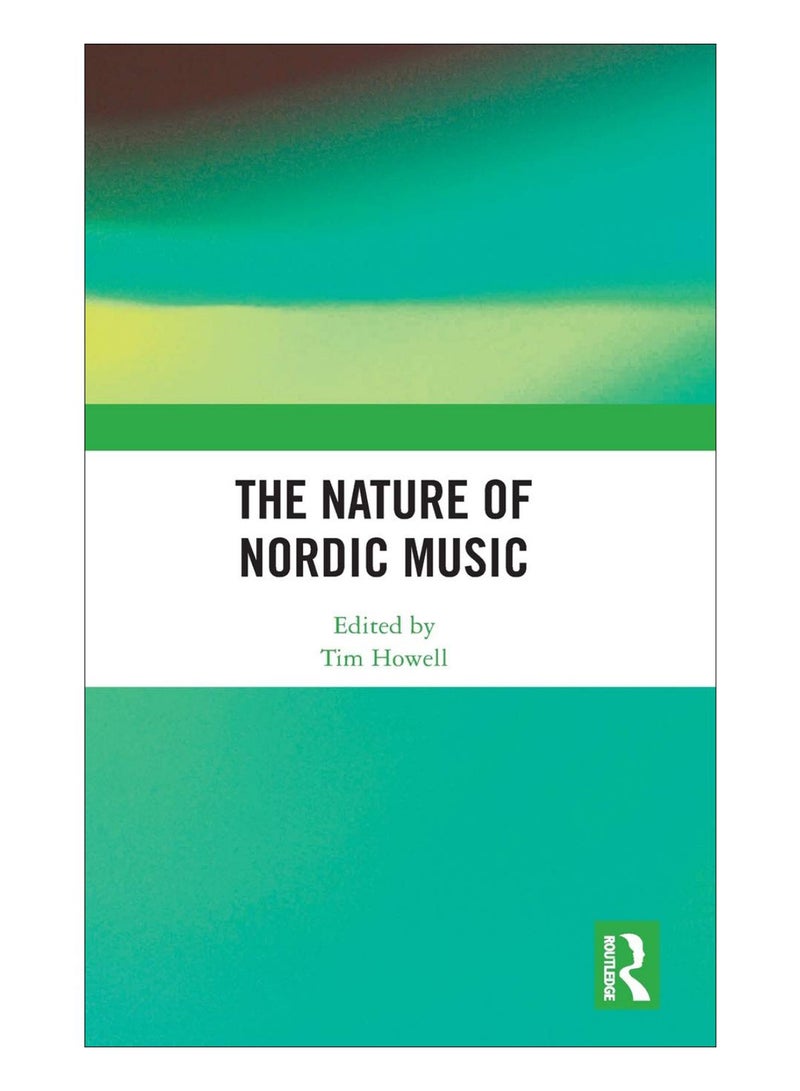 The Nature Of Nordic Music Hardcover English by Tim Howell - 20-Sep-19 