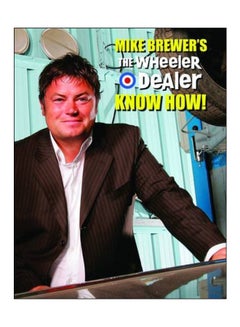 Mike Brewer's The Wheeler Dealer Know How! Hardcover English by Mike Brewer - 41372 