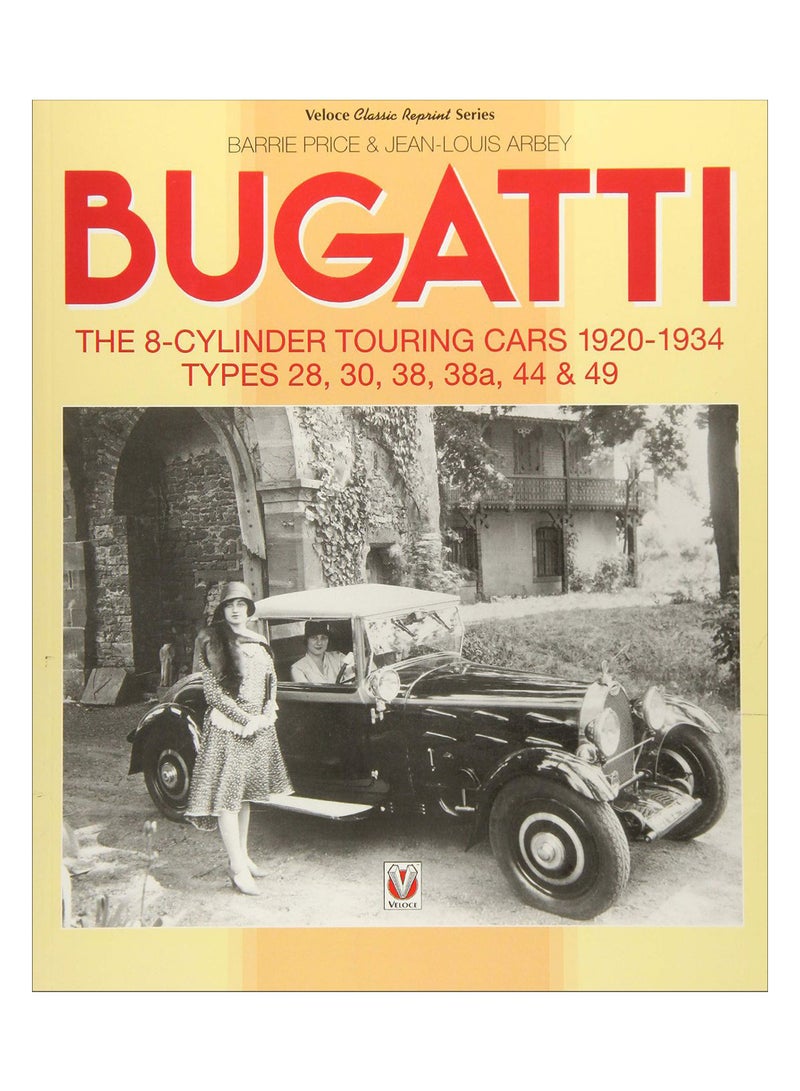 Bugatti - The 8-Cylinder Touring Cars 1920-34 Paperback English by Barrie Price - 15-Mar-17 