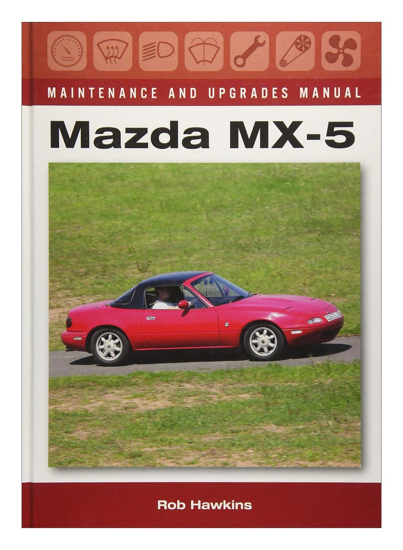 Mazda Mx-5 Maintenance And Upgrades Manual Hardcover English by Rob Hawkins - 42857