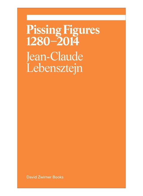 Pissing Figures 1280-2014 Paperback English by Jean-Claude Lebensztejn - 42915