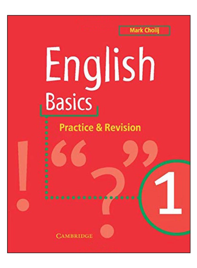 English Basics 1: Practice And Revision Paperback English by Mark Cholij - 36800 