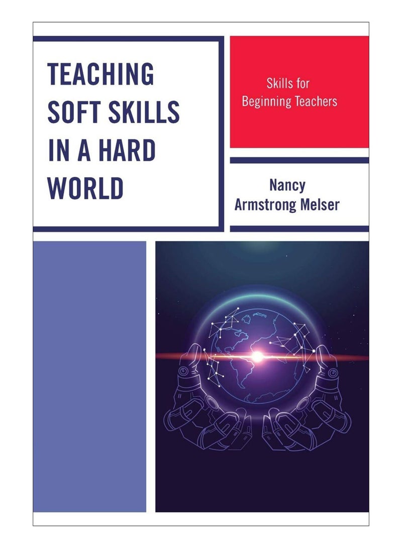 Teaching Soft Skills In A Hard World Paperback English by Nancy Armstrong Melser - 01-Dec-18 