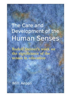 The Care And Development Of The Human Senses Paperback English by Willi Aeppli - 21-Feb-13 