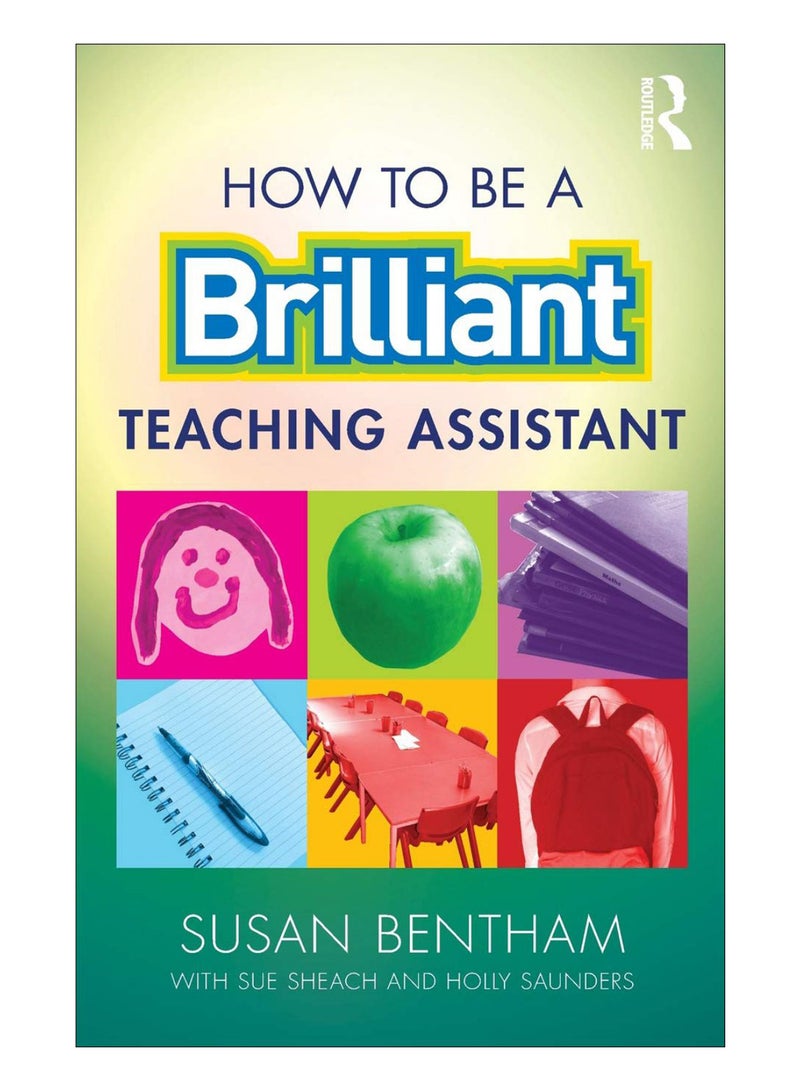 How To Be A Brilliant Teaching Assistant paperback english - 28-Aug-18