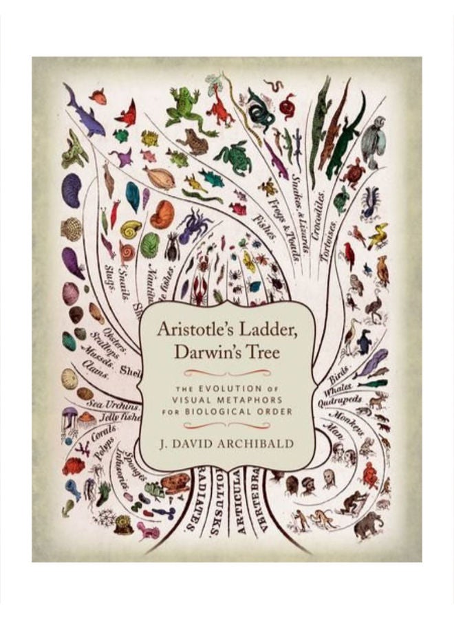 Aristotle's Ladder, Darwin's Tree: The Evolution Of Visual Metaphors For Biological Order hardcover english 