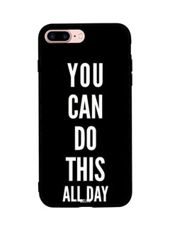Protective Case Cover For Apple iPhone 7 Plus You Can Do This All Day