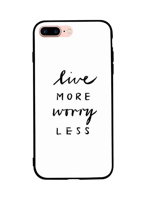 Protective Case Cover For Apple iPhone 7 Plus Live More Worry Less