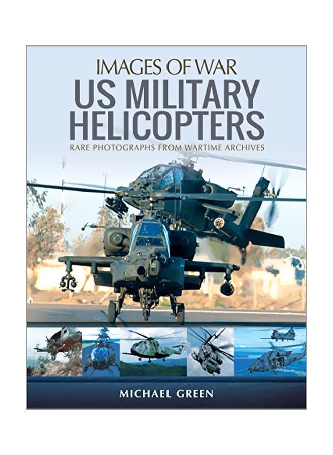 null - US Military Helicopters: Images Of War Paperback English by Michael Green - 43060 - Image 1