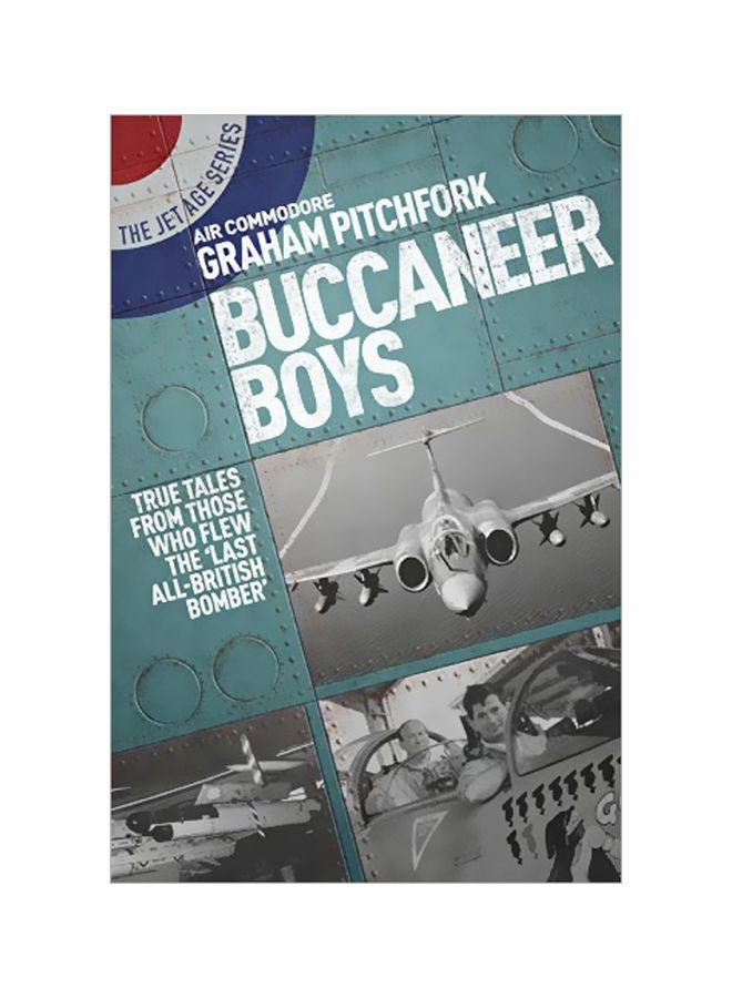 Buccaneer Boys: True Tales By Those Who Flew The 'Last All-British Bomber' paperback english - 25 June 2018 