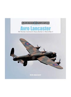 Avro Lancaster: RAF Bomber Command's Heavy Bomber In World War II Hardcover English by Ron MacKay - 43797