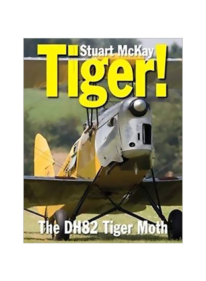 Tiger!: The DH82 Tiger Moth hardcover english - 31 January 2015