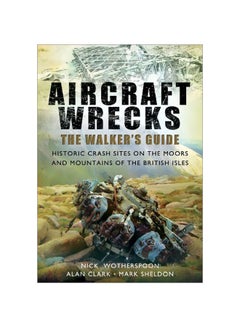 Aircraft Wrecks: The Walker's Guide: Historic Crash Sites On The Moors And Mountains Of The British Isles Paperback English by C. N. Wotherspoon - 41505 - v1584180580/N35550206A_1