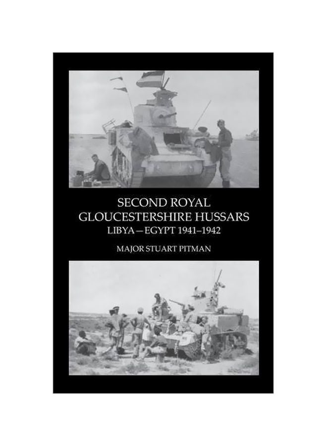 Second Royal Gloucestershire Hussars Libya-Egypt 1941-1942 Paperback English by Major Stuart Pitman - 12 March 2014 