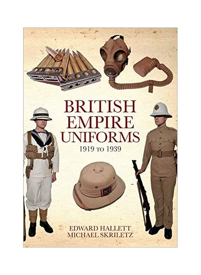 British Empire Uniforms 1919 To 1939 Paperback English by Edward Hallett - 1 October 2019
