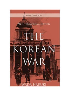 The Korean War: An International History, Updated Edition hardcover english - 29 March 2018