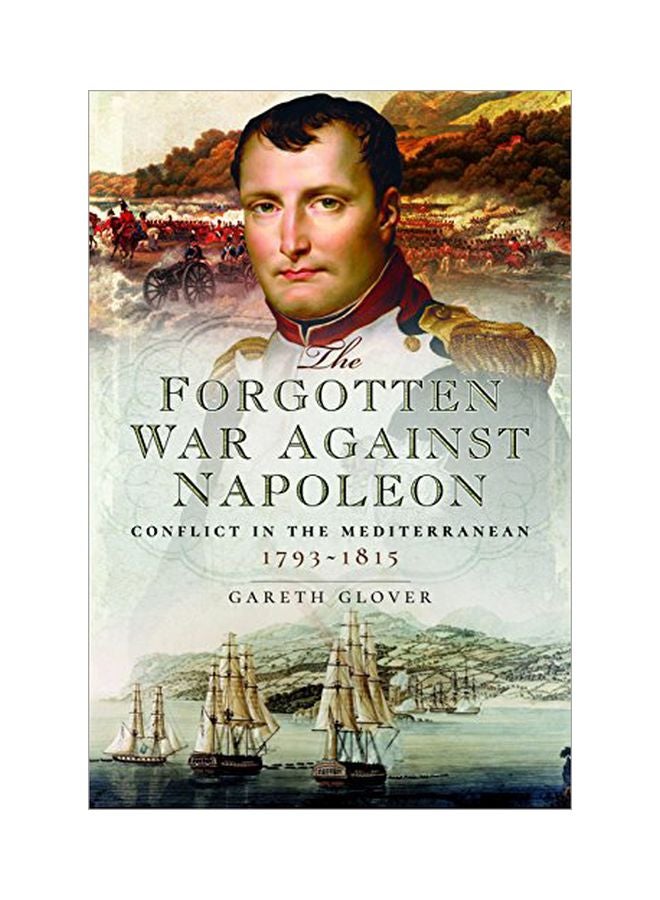 The Forgotten War Against Napoleon: Conflict In The Mediterranean hardcover english - 11 September 2017 