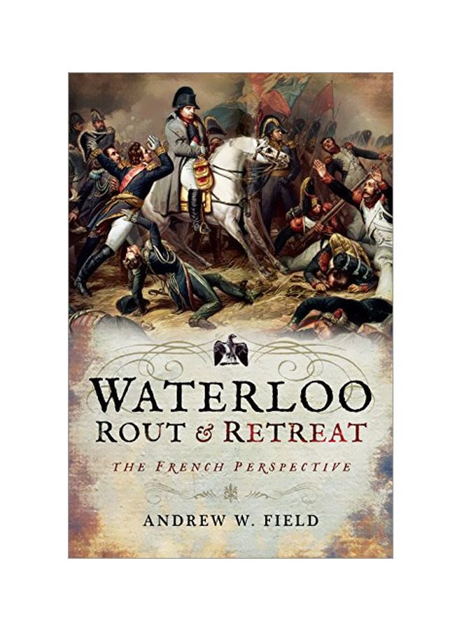 null - Waterloo: Rout And Retreat: The French Perspective Hardcover English by Andrew W. Field - 43060 - Image 1